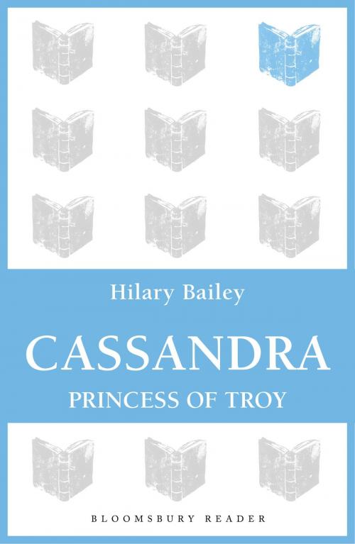 Cover of the book Cassandra by Hilary Bailey, Bloomsbury Publishing