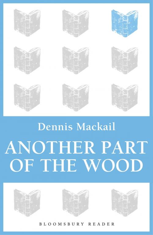 Cover of the book Another Part of the Wood by Denis Mackail, Bloomsbury Publishing