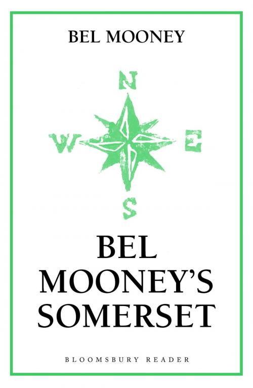 Cover of the book Bel Mooney's Somerset by Bel Mooney, Bloomsbury Publishing