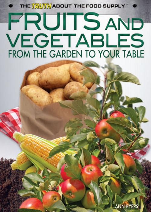 Cover of the book Fruits and Vegetables by Ann Byers, The Rosen Publishing Group, Inc