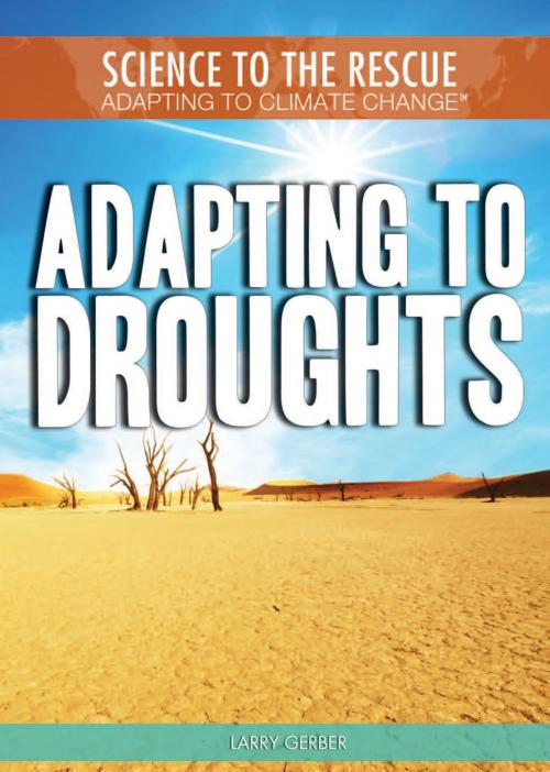 Cover of the book Adapting to Droughts by Larry Gerber, The Rosen Publishing Group, Inc