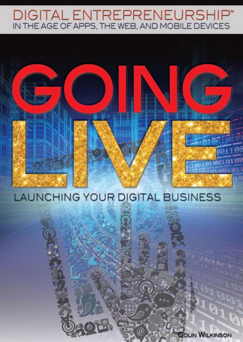 Cover of the book Going Live by Colin Wilkinson, The Rosen Publishing Group, Inc