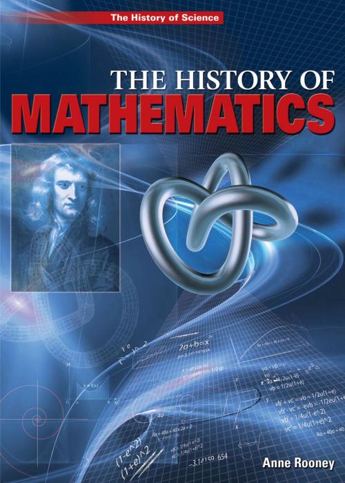 Cover of the book The History of Mathematics by Anne Rooney, The Rosen Publishing Group, Inc