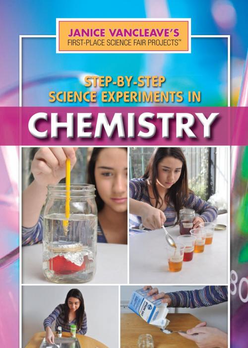 Cover of the book Step-by-Step Science Experiments in Chemistry by Janice VanCleave, The Rosen Publishing Group, Inc