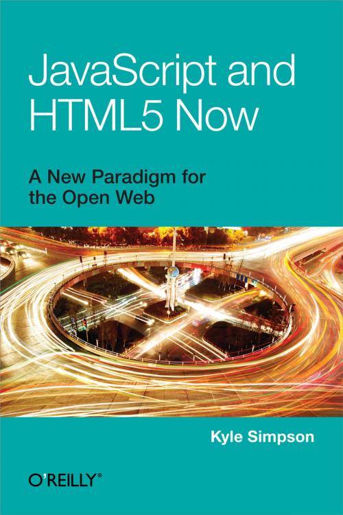 Cover of the book JavaScript and HTML5 Now by Kyle Simpson, O'Reilly Media
