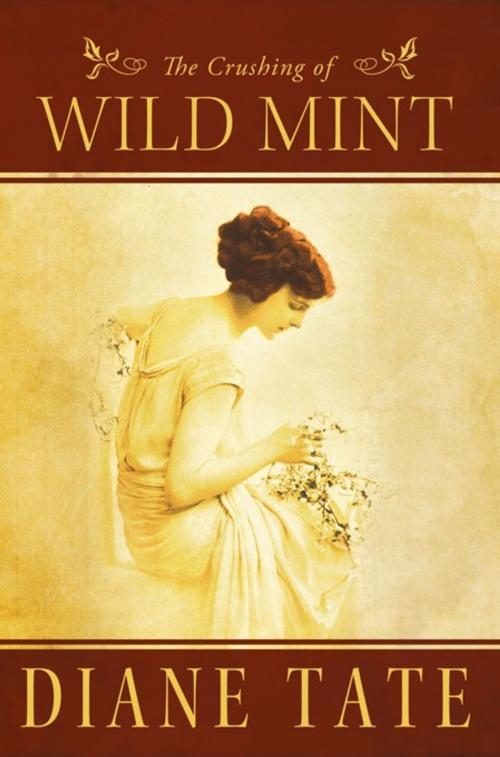 Cover of the book The Crushing of Wild Mint by Diane Tate, WestBow Press