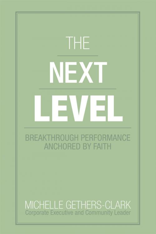 Cover of the book The Next Level by Michelle Gethers-Clark, WestBow Press