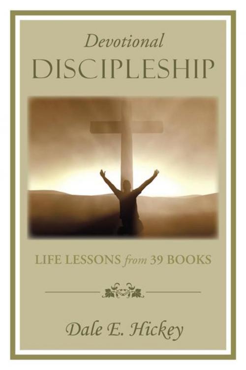 Cover of the book Devotional Discipleship by Dale E. Hickey, WestBow Press
