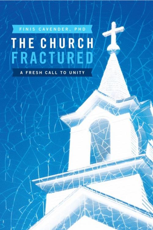 Cover of the book The Church Fractured by Finis Cavender, WestBow Press