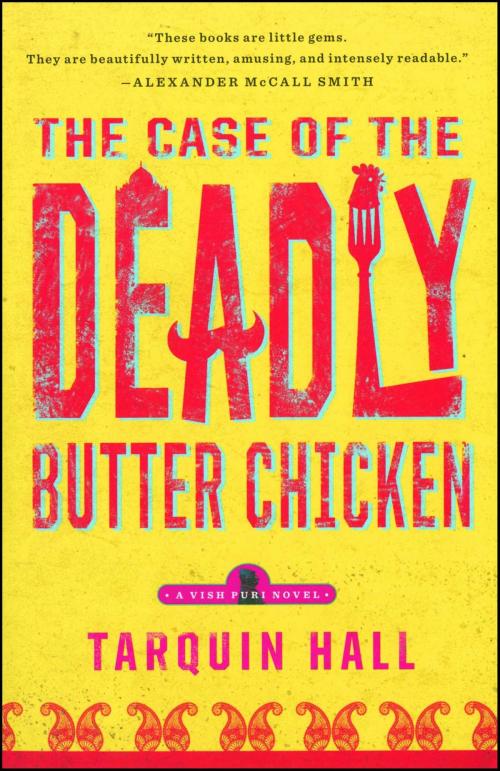 Cover of the book The Case of the Deadly Butter Chicken by Tarquin Hall, Simon & Schuster