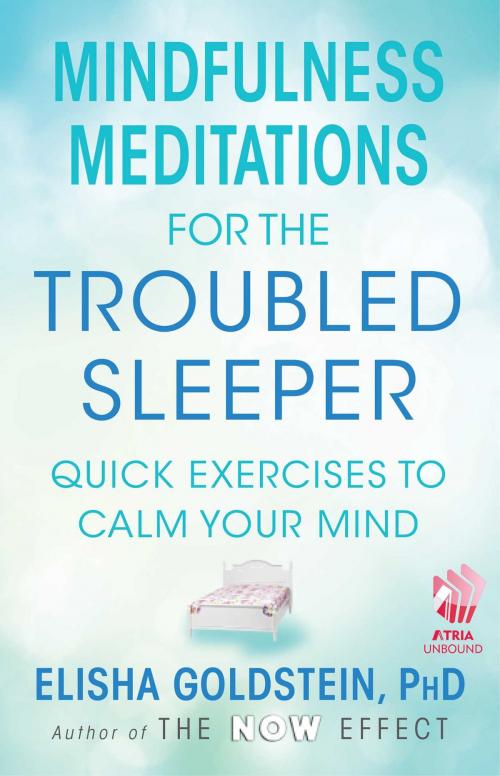 Cover of the book Mindfulness Meditations for the Troubled Sleeper by Elisha Goldstein, Ph.D., Atria Books