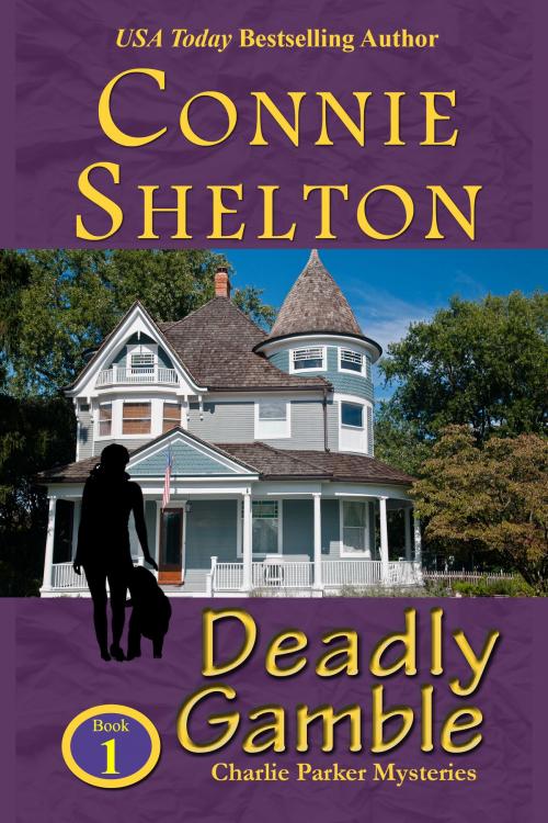 Cover of the book Deadly Gamble: A Girl and Her Dog Cozy Mystery by Connie Shelton, Secret Staircase Books, an imprint of Columbine Publishing Group