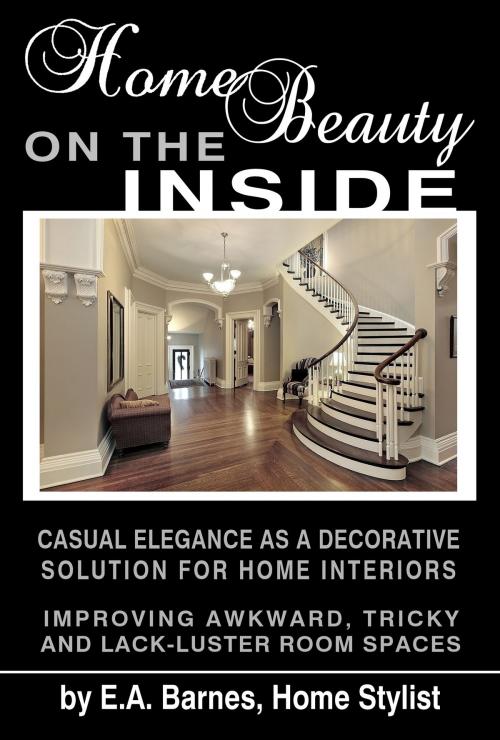 Cover of the book Home Beauty on the Inside by EA Barnes, EA Barnes