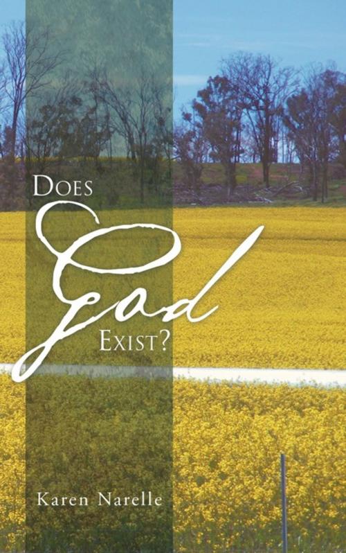 Cover of the book Does God Exist? by Karen Narelle, Balboa Press AU