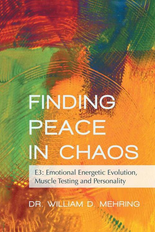 Cover of the book Finding Peace in Chaos by Dr. William D. Mehring, Balboa Press