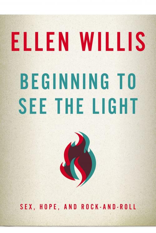 Cover of the book Beginning to See the Light by Ellen Willis, University of Minnesota Press