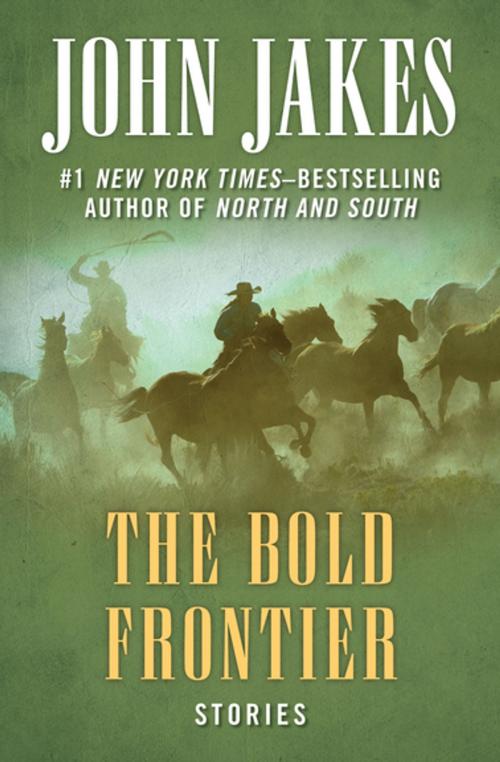 Cover of the book The Bold Frontier by John Jakes, Open Road