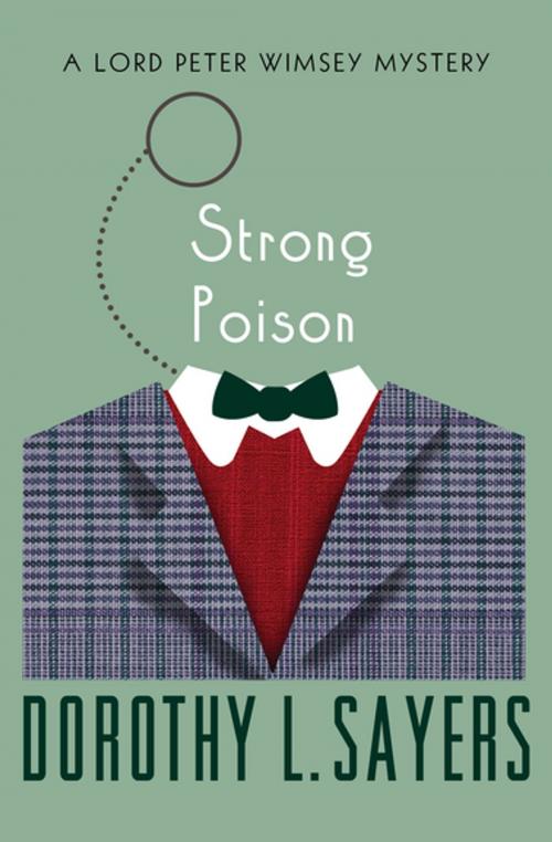 Cover of the book Strong Poison by Dorothy L. Sayers, Open Road Media