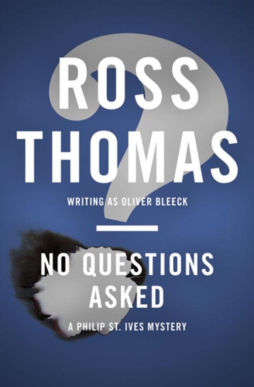 Cover of the book No Questions Asked by Ross Thomas, MysteriousPress.com/Open Road