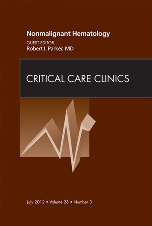 Cover of the book Nonmalignant Hematology, An Issue of Critical Care Clinics - E-Book by Robert I. Parker, MD, FAAP, Elsevier Health Sciences