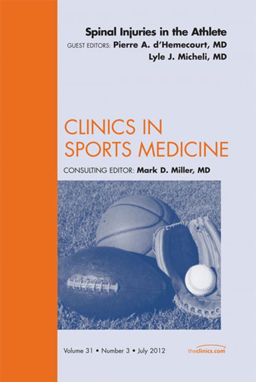Cover of the book Spinal Injuries in the Athlete, An Issue of Clinics in Sports Medicine - E-Book by Pierre A. d'Hemecourt, MD, Lyle J. Micheli, MD, Elsevier Health Sciences