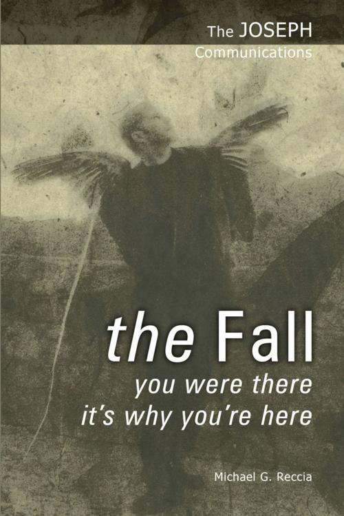 Cover of the book The Joseph Communications: The Fall by Michael G. Reccia, eBookIt.com