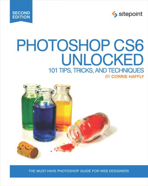 Cover of the book Photoshop CS6 Unlocked by Corrie Haffly, SitePoint