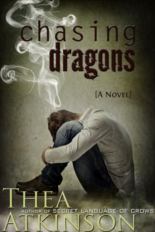 Cover of the book Chasing Dragons by Thea Atkinson, Thea Atkinson