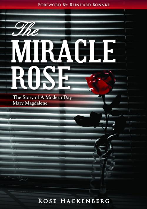 Cover of the book The Miracle Rose by Hackenberg, Rose Marie, ReadHowYouWant
