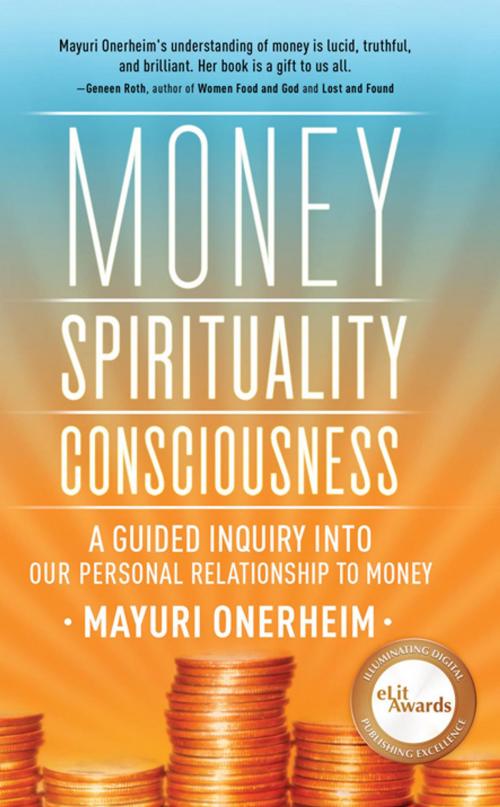 Cover of the book Money - Spirituality - Consciousness by Onerheim, Mayuri, ReadHowYouWant