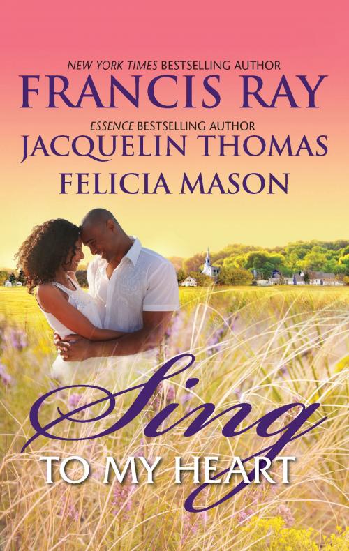 Cover of the book Sing to My Heart by Francis Ray, Jacquelin Thomas, Felicia Mason, Harlequin