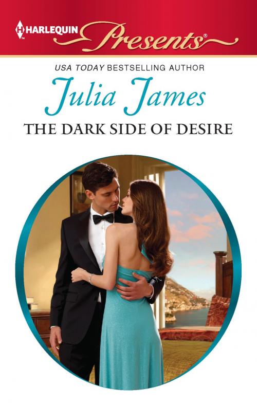 Cover of the book The Dark Side of Desire by Julia James, Harlequin