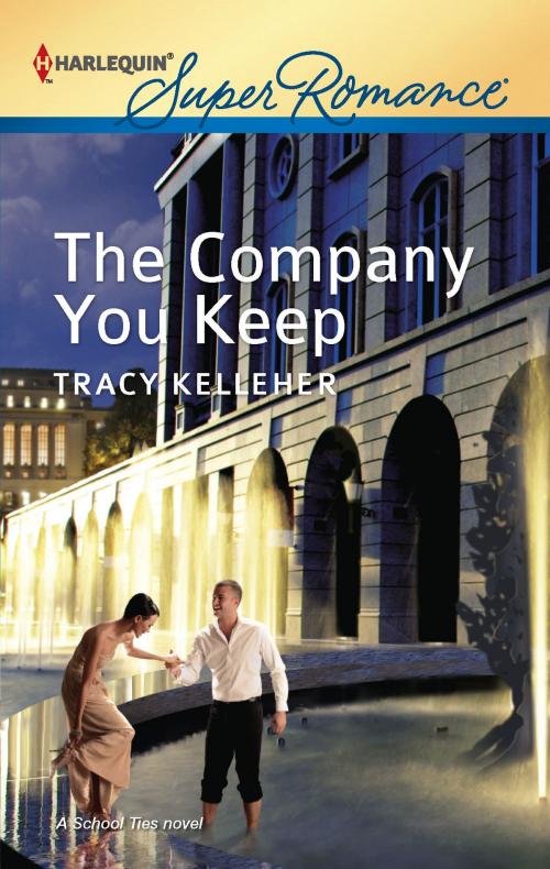 Cover of the book The Company You Keep by Tracy Kelleher, Harlequin