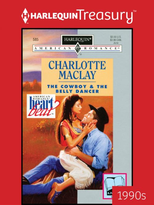 Cover of the book The Cowboy & the Belly Dancer by Charlotte Maclay, Harlequin
