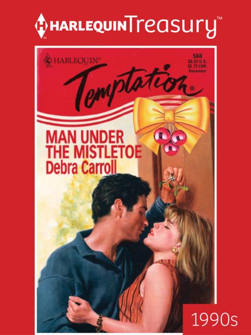 Cover of the book Man Under the Mistletoe by Debra Carroll, Harlequin