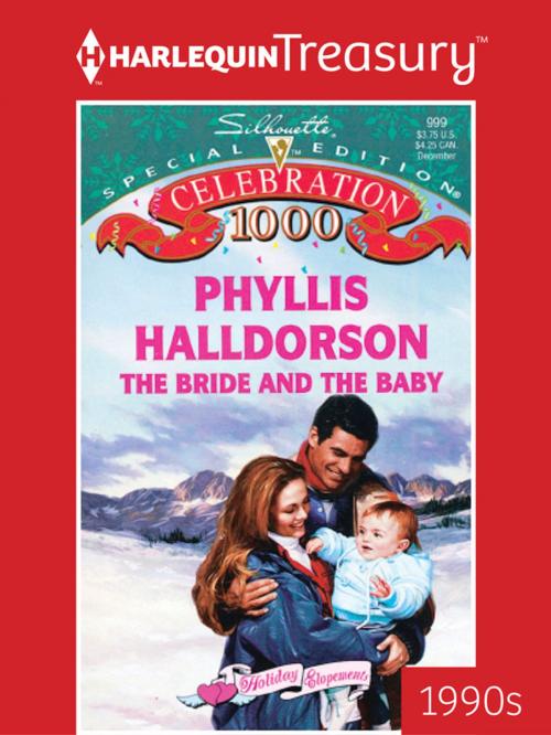Cover of the book The Bride and the Baby by Phyllis Halldorson, Harlequin