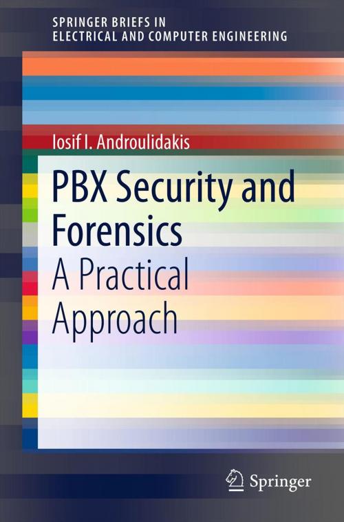 Cover of the book PBX Security and Forensics by I.I. Androulidakis, Springer New York