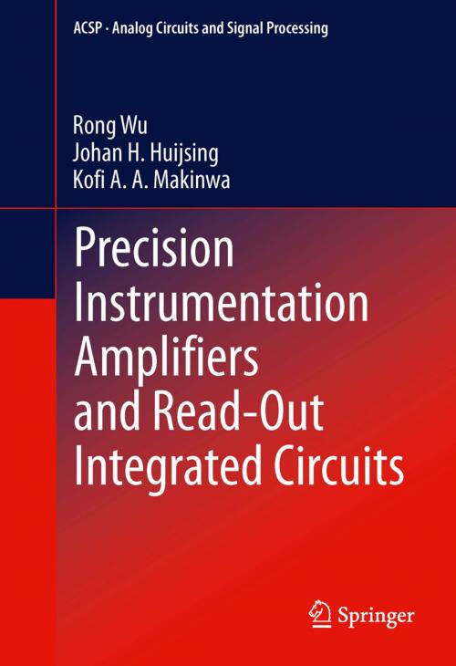 Cover of the book Precision Instrumentation Amplifiers and Read-Out Integrated Circuits by Rong Wu, Johan H. Huijsing, Kofi A Makinwa, Springer New York