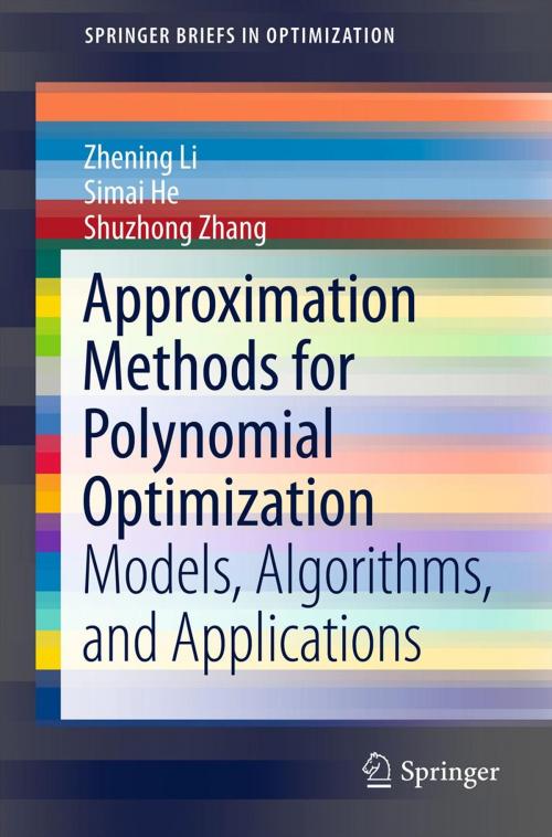 Cover of the book Approximation Methods for Polynomial Optimization by Zhening Li, Simai He, Shuzhong Zhang, Springer New York