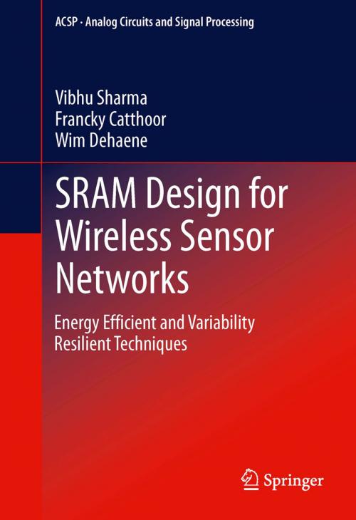 Cover of the book SRAM Design for Wireless Sensor Networks by Vibhu Sharma, Francky Catthoor, Wim Dehaene, Springer New York