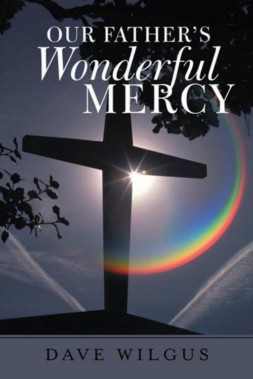 Cover of the book Our Father's Wonderful Mercy by Dave Wilgus, Inspiring Voices