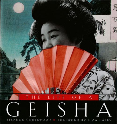 Cover of the book Life of Geisha by Eleanor Underwood, Tuttle Publishing