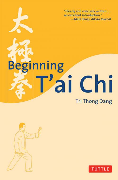 Cover of the book Beginning T'ai Chi by Tri Thong Dang, Tuttle Publishing