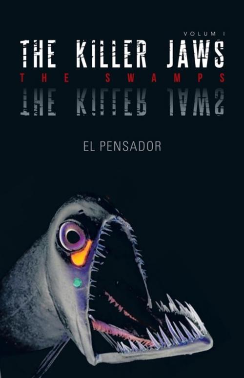 Cover of the book The Killer Jaws by El Pensador, Palibrio