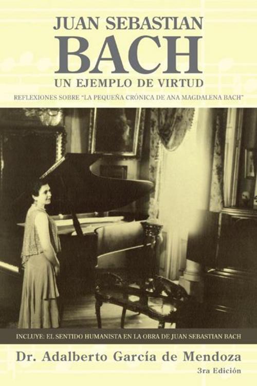 Cover of the book Juan Sebastian Bach by Dr. Adalberto García de Mendoza, Palibrio