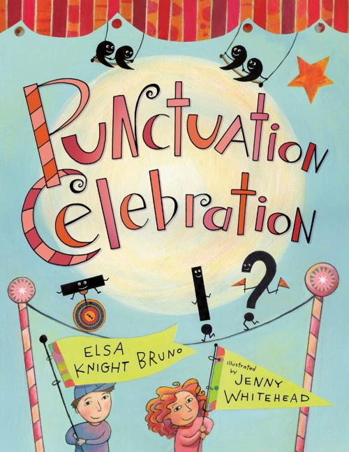 Cover of the book Punctuation Celebration by Elsa Knight Bruno, Henry Holt and Co. (BYR)