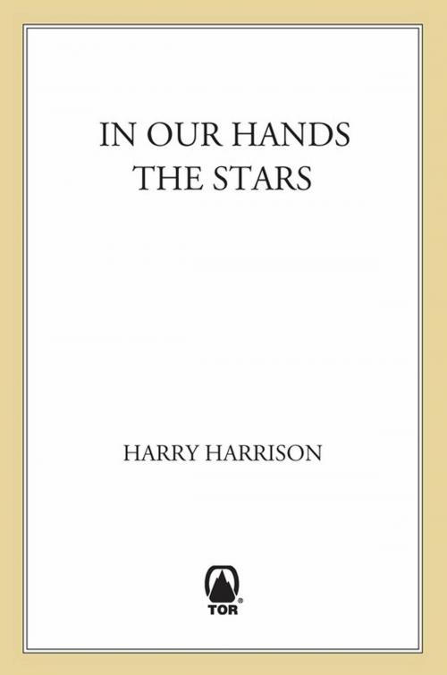 Cover of the book In Our Hands The Stars by Harry Harrison, Tom Doherty Associates