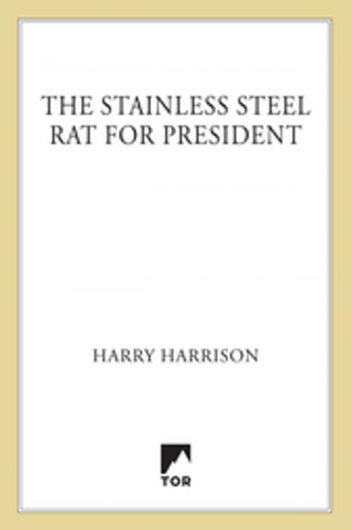Cover of the book The Stainless Steel Rat for President by Harry Harrison, Tom Doherty Associates