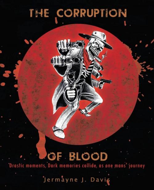 Cover of the book The Corruption of Blood by Jermayne J. Davis, Trafford Publishing