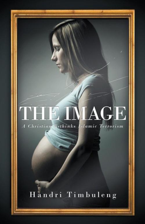 Cover of the book The Image by Handri Timbuleng, Trafford Publishing